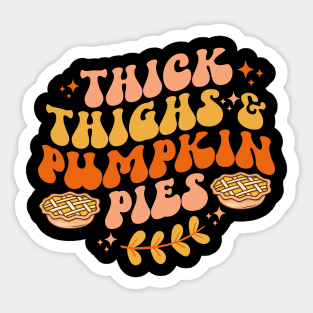 Thick Thighs Pumpkin Pies Autumn Thanksgiving Groovy Retro Sticker